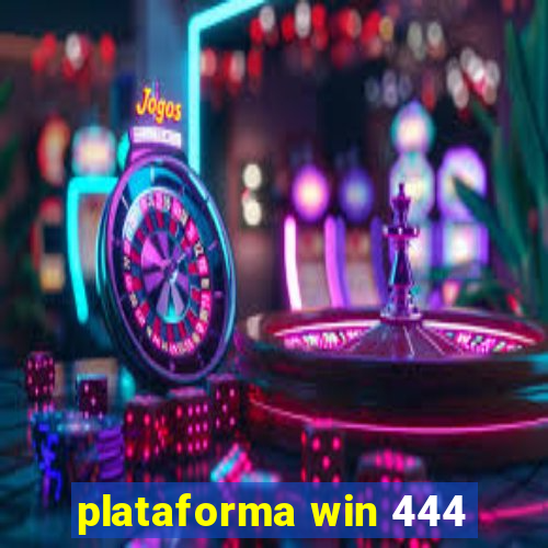 plataforma win 444